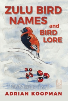 Zulu Bird Names and Bird Lore, Paperback / softback Book Zulu Bird Names and Bird Lore, Paperback / softback Book