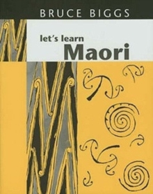 Let's Learn Maori : Revised Edition Bruce Biggs