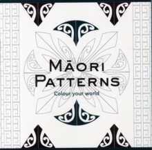 Colouring Book: Maori Patterns, Colour Your World, Paperback / softback Book Colouring Book: Maori Patterns, Colour Your World, Paperback / softback Book
