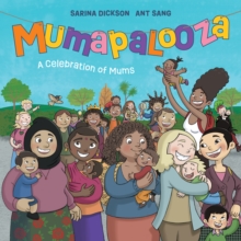 Mumapalooza : A Celebration of Mums