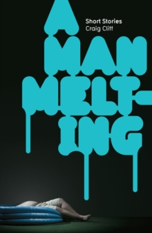 A Man Melting : Short Stories