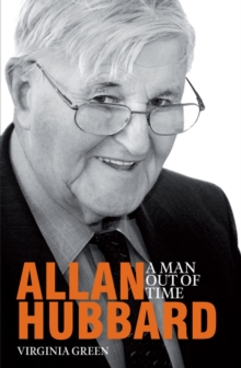 Allan Hubbard : A Man Out of Time