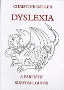 Dyslexia : A Parents' Survival Guide, Paperback Book Dyslexia : A Parents' Survival Guide, Paperback Book