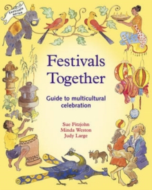Festivals Together : A Guide to Multi-Cultural Celebration, Paperback / softback Book Festivals Together : A Guide to Multi-Cultural Celebration, Paperback / softback Book