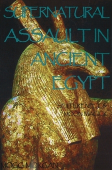 Supernatural Assault in Ancient Egypt : Seth, Renpet and Moon Magick, Paperback Book Supernatural Assault in Ancient Egypt : Seth, Renpet and Moon Magick, Paperback Book