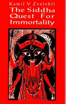 Mandrake of Oxford Siddha Quest For Immortality , Sexual, Alchemical & Medical Secrets Of The Tamil Siddhas, The Poets Of The Powers