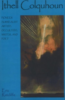 Ithell Colquhoun : Pioneer Surrealist Artist, Occultist, Writer, & Poet