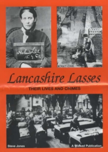 Lancashire Lasses : Their Lives and Crimes, Paperback / softback Book Lancashire Lasses : Their Lives and Crimes, Paperback / softback Book