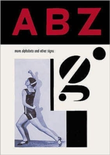 ABZ : More Alphabets and Other Signs, Hardback Book ABZ : More Alphabets and Other Signs, Hardback Book