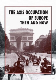 The Axis Occupation of Europe Then and Now