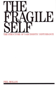 The Fragile Self : Structure of Narcissistic Disturbance, Paperback Book The Fragile Self : Structure of Narcissistic Disturbance, Paperback Book
