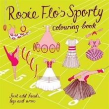 Rosie Flo's Sporty Colouring Book : No. 13, Paperback Book Rosie Flo's Sporty Colouring Book : No. 13, Paperback Book