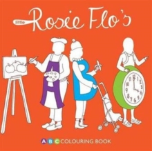 Little Rosie Flo's ABC Colouring Book, Paperback Book Little Rosie Flo's ABC Colouring Book, Paperback Book