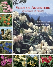 Seeds of Adventure : In Search of Plants, Hardback Book Seeds of Adventure : In Search of Plants, Hardback Book