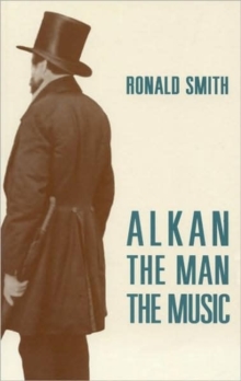 Alkan : The Man/The Music