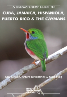 A Birdwatchers' Guide to Cuba, Jamaica, Hispaniola, Puerto Rico and the Caymans, Paperback Book A Birdwatchers' Guide to Cuba, Jamaica, Hispaniola, Puerto Rico and the Caymans, Paperback Book
