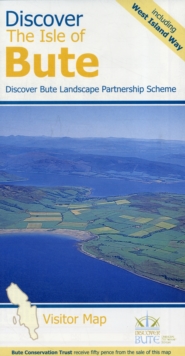 Discover the Isle of Bute - Visitor Map : Including the West Island Way, Sheet map, folded Book Discover the Isle of Bute - Visitor Map : Including the West Island Way, Sheet map, folded Book