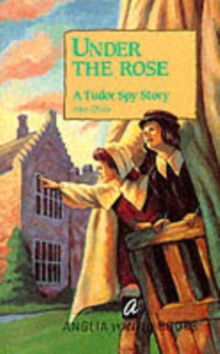 Under the Rose : Tudor Spy Story, Paperback Book Under the Rose : Tudor Spy Story, Paperback Book