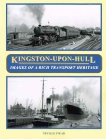 Kingston-Upon-Hull : Images of a Rich Transport Heritage