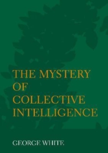 The Mystery of Collective Intelligence