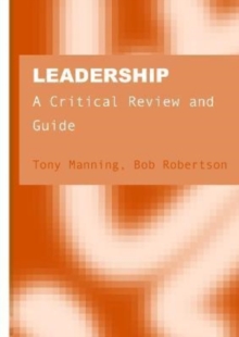 Leadership : A Critical Review and Guide