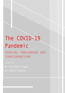 The COVID-19 Pandemic : Ethical Challenges and Considerations