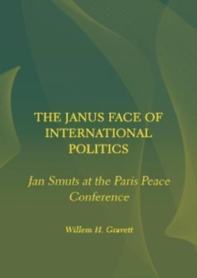 The Janus Face of International Politics : Jan Smuts at the Paris Peace Conference