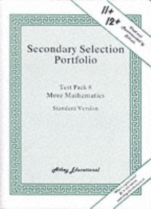 Secondary Selection Portfolio : More Mathematics Practice Papers (Standard Version) Test Pack 8