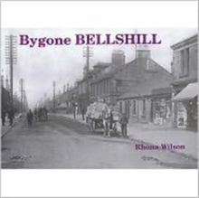 Bygone Bellshill, Paperback Book Bygone Bellshill, Paperback Book