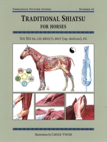 Traditional Shiatsu for Horses, Paperback / softback Book Traditional Shiatsu for Horses, Paperback / softback Book
