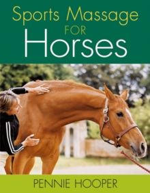 Sports Massage for Horses, Hardback Book Sports Massage for Horses, Hardback Book