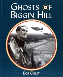 The Ghosts of Biggin Hill, Paperback Book The Ghosts of Biggin Hill, Paperback Book