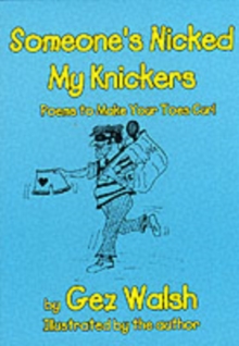 Someone's Nicked My Knickers : Poems to Make Your Toes Curl, Paperback Book Someone's Nicked My Knickers : Poems to Make Your Toes Curl, Paperback Book