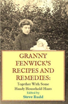 Granny Fenwick's Recipes and Remedies : Together with Some Handy Household Hints