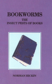 Bookworms : The Insect Pests of Books, Hardback Book Bookworms : The Insect Pests of Books, Hardback Book