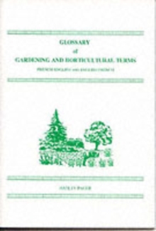 Glossary of Gardening and Horticultural Terms, French-English and English-French, Paperback Book Glossary of Gardening and Horticultural Terms, French-English and English-French, Paperback Book