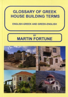 Glossary of Greek House Building Terms : English-Greek and Greek-English, Paperback Book Glossary of Greek House Building Terms : English-Greek and Greek-English, Paperback Book