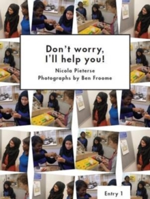 Don't Worry, I'll Help You!, Paperback / softback Book Don't Worry, I'll Help You!, Paperback / softback Book