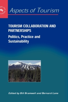 Tourism Collaboration and Partnerships : Politics, Practice and Sustainability, Hardback Book Tourism Collaboration and Partnerships : Politics, Practice and Sustainability, Hardback Book