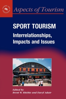 Sport Tourism : Interrelationships, Impacts and Issues, Paperback / softback Book Sport Tourism : Interrelationships, Impacts and Issues, Paperback / softback Book