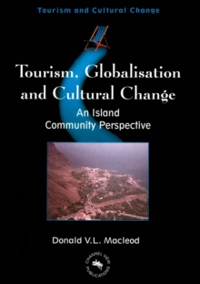 Tourism, Globalisation and Cultural Change : An Island Community Perspective, Paperback / softback Book Tourism, Globalisation and Cultural Change : An Island Community Perspective, Paperback / softback Book