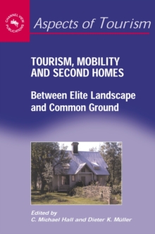 Tourism, Mobility and Second Homes : Between Elite Landscape and Common Ground