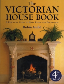 Victorian House Book, The : A Practical Guide to Home Repair and Decoration, Hardback Book Victorian House Book, The : A Practical Guide to Home Repair and Decoration, Hardback Book