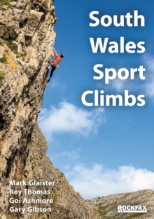 South Wales Sports Climbs - Rockfax : Carmarthenshire, Gower, Inland & Coastal Limestone, Valleys