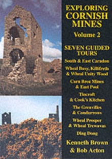 Exploring Cornish Mines : Seven Guided Tours v. 2, Paperback Book Exploring Cornish Mines : Seven Guided Tours v. 2, Paperback Book
