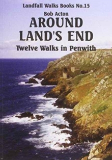 Around Land's End : Twelve Walks in Penwith, Paperback / softback Book Around Land's End : Twelve Walks in Penwith, Paperback / softback Book