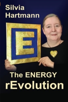 The Modern Energy Revolution : Step Into A New Paradigm & Join The Modern Energy revolution - Your Happiness Matters!