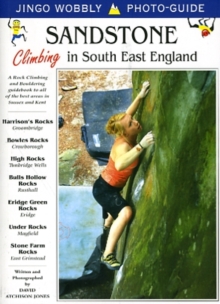 Sandstone: Climbing in South East England : A Rock Climbing and Bouldering Guidebook to All of the Best Areas in Sussex and Kent, Paperback Book Sandstone: Climbing in South East England : A Rock Climbing and Bouldering Guidebook to All of the Best Areas in Sussex and Kent, Paperback Book