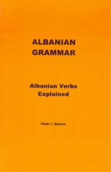 Albanian Grammar : Albanian Verbs Explained, Paperback Book Albanian Grammar : Albanian Verbs Explained, Paperback Book