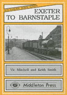 Exeter to Barnstaple : the Latter Junction Being Shown in Detail, Hardback Book Exeter to Barnstaple : the Latter Junction Being Shown in Detail, Hardback Book